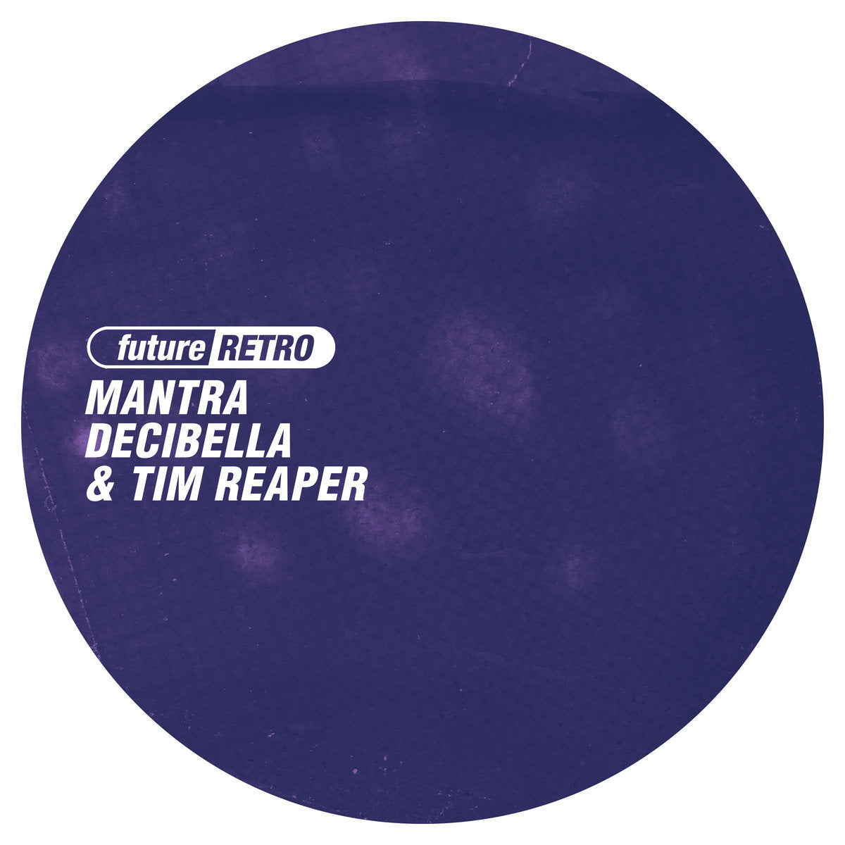 Mantra, Decibella & Tim Reaper - FR016 - Future Retro London (12")