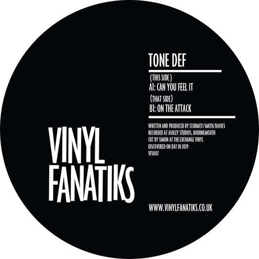 Tone Def - Can You Feel It/ On The Attack - Vinyl Fanatiks (12")