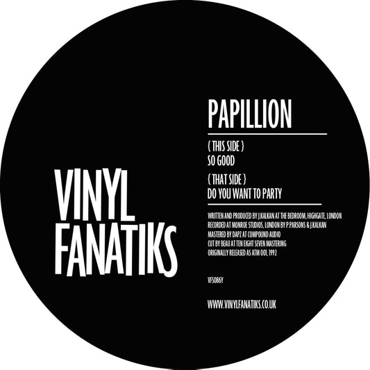 Papillion - So Good / Do You Want To Party - Vinyl Fanatiks (12") - PRE-SALE