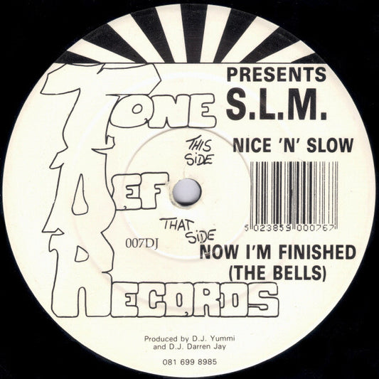 S.L.M. - Now I'm Finished (The Bells) / Nice 'n' Slow (12")